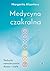 Medycyna czakralna. Techniki samoleczenia duszy i ciała
