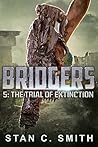 The Trial of Extinction (Bridgers #5)