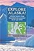 Explore Alaska
