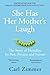 She Has Her Mother's Laugh: The Story of Heredity, Its Past, Present and Future