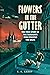 Flowers in the Gutter: The ...