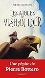 Les aigles de Vishan Lour by Pierre Bottero