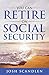 You Can RETIRE On Social Security by Josh Scandlen