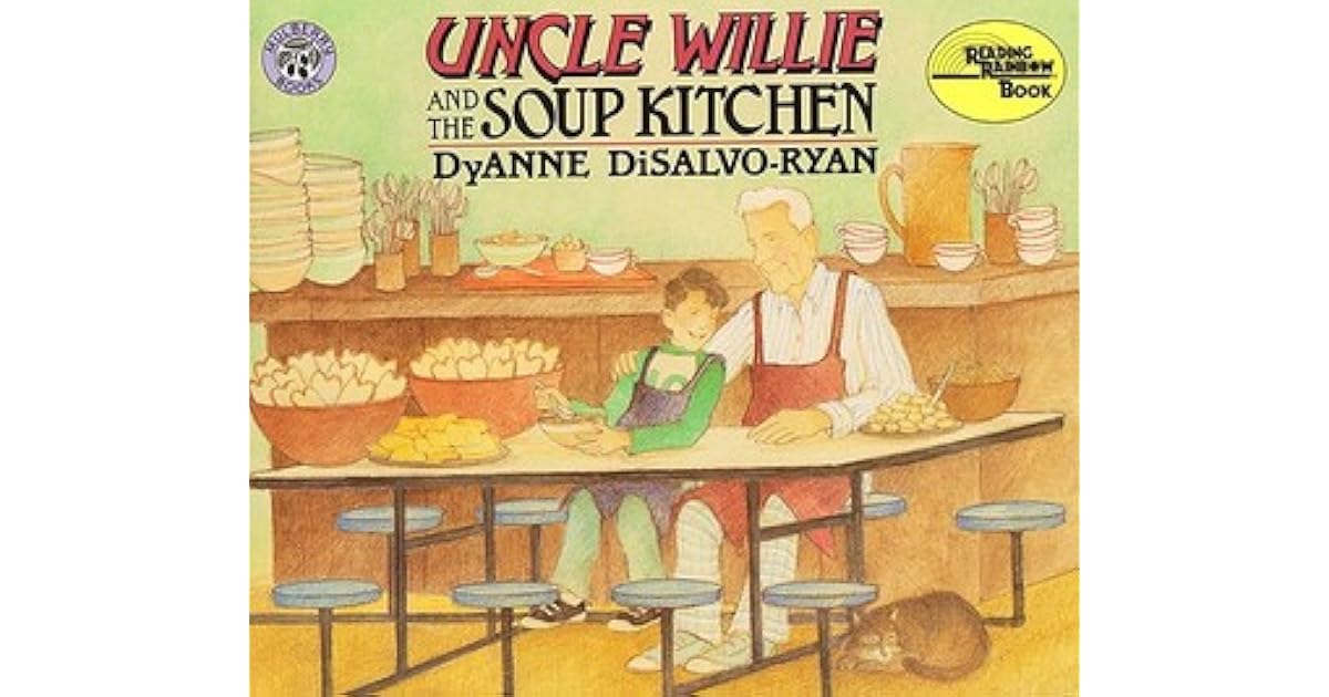 Uncle Willie And The Soup Kitchen By Dyanne Disalvo Ryan