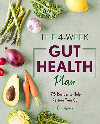 The 4-Week Gut Health Plan: 75 Recipes to Help Restore Your Gut (Kindle Edition)
