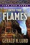 Into the Flames by Gerald N. Lund