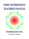 Vedic Mathematics Teacher's Manual - Intermediate Level