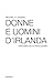 Donne e uomini d'Irlanda. D...
