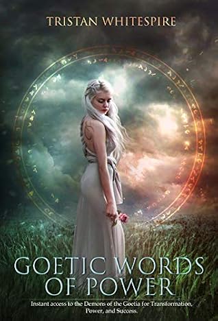 Goetic Words of Power: Instant access to the Demons of the Goetia for Transformation, Power, and Success.