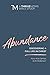 Abundance: Discovering a Full LIfe in Christ (A Thrive Moms Bible Study)