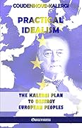 Practical Idealism: The Kalergi Plan to destroy European peoples