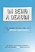 On Being a Deacon: The Marks, Duties, and Joy of Servant-Leadership