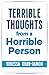 Terrible Thoughts from a Ho...