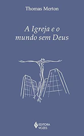 A Igreja e o mundo sem Deus (Série Clássicos da Espiritualidade)