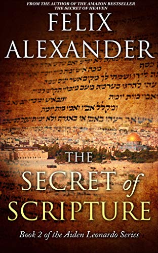 The Secret Of Scripture By Felix Alexander