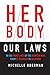 Her Body, Our Laws: On the Front Lines of the Abortion War, from El Salvador to Oklahoma