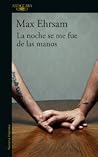 La noche se me fu...