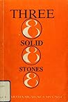 Three Solid Stones