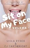 Sit On My Face: A...