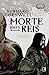 Morte dos reis (Crônicas Saxônicas, #6)