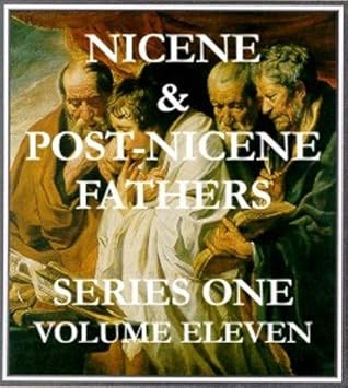 Nicene & Post Nicene Fathers Series 1:v11