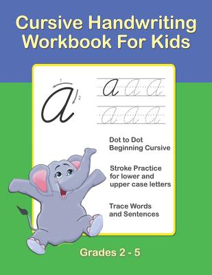 Cursive Handwriting Workbook For Kids: Cursive for beginners workbook. Cursive letter tracing book. Cursive writing practice book to learn writing in cursive (Paperback)