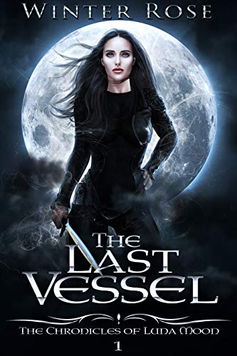 The Last Vessel (The Chronicles of Luna Moon, #1)