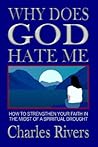 Why Does God Hate Me: How to Strengthen Your Faith in the Midst of a Spiritual Drought
