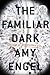 The Familiar Dark