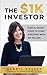 The $1K Investor: Simple, S...