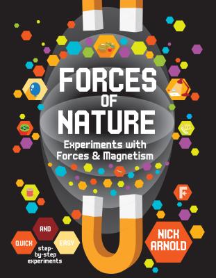 Forces of Nature: Experiments With Forces & Magnetism (Hands-On Science)