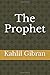 The Prophet by Kahlil Gibran