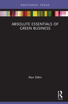Absolute Essentials of Green Business (Absolute Essentials of Business and Economics)