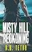 Misty Hill Reckoning