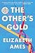 The Other's Gold: A Novel