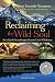 Reclaiming the Wild Soul: How Earth's Landscapes Restore Us to Wholeness