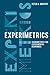 Experimetrics: Econometrics for Experimental Economics