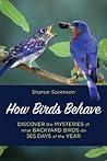 How Birds Behave by Sharon Sorenson