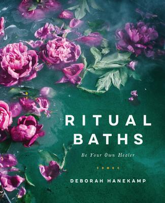 Ritual Baths: Be Your Own Healer (Hardcover)
