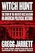 Witch Hunt: The Plot to Destroy Trump and Undo His Election