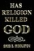 Has Religion Killed God
