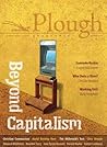Plough Quarterly No. 21 - Beyond Capitalism Plough Quarterly No. 21 - Beyond Capitalism