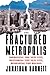 The Fractured Metropolis: I...