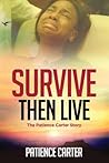 Survive Then Live: The Patience Carter Story