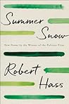 Summer Snow by Robert Hass