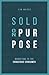 Sold On Purpose: Marketing ...