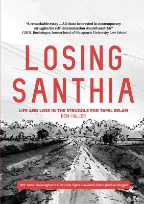 Losing Santhia: Life and loss in the struggle for Tamil Eelam (Paperback)