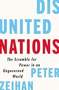 Disunited Nations: Succeeding in a World Where No One Gets Along