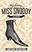 The Mysterious Miss Snoddy:...