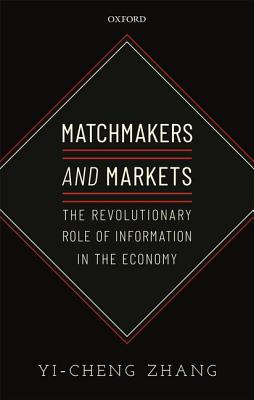 Matchmakers and Markets: The Revolutionary Role of Information in the Economy (Hardcover)